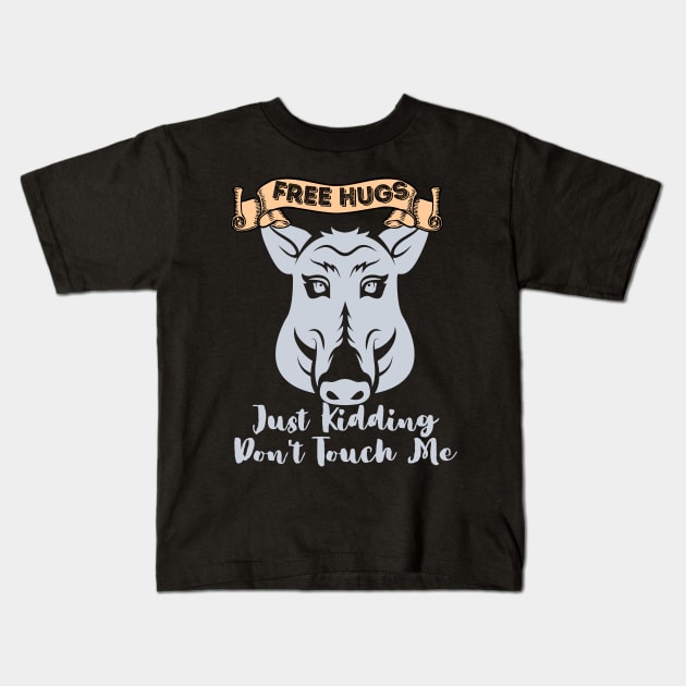 Free Hugs Just Kidding Don't Touch Me Kids T-Shirt by Paradise Stitch